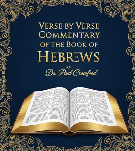 VERSE BY VERSE COMMENTARY OF THE BOOK OF HEBREWS (English Edition)
