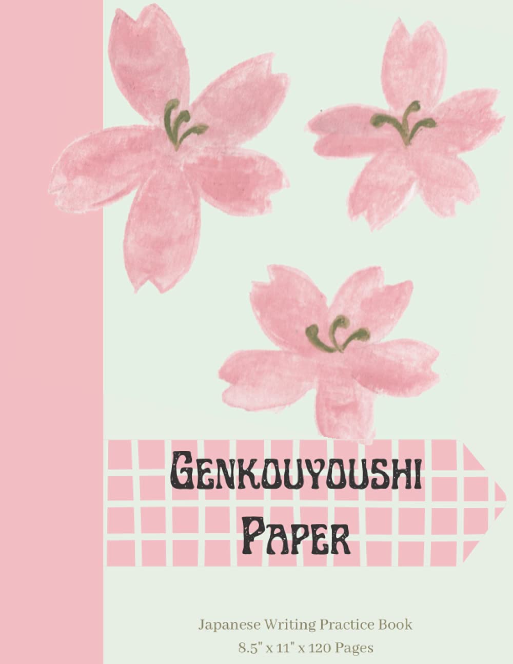 Japanese Character Writing Practice Book: Genkouyoushi Notebook for Japanese Writing Practice | For Japanese Characters (hiragana, katakana or Kanji) ... Notebook | Writing Practice Notebooks