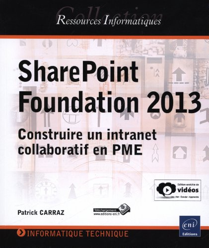Télécharger SharePoint Foundation 2013 - Construire un intranet collaboratif en PME Francais PDF