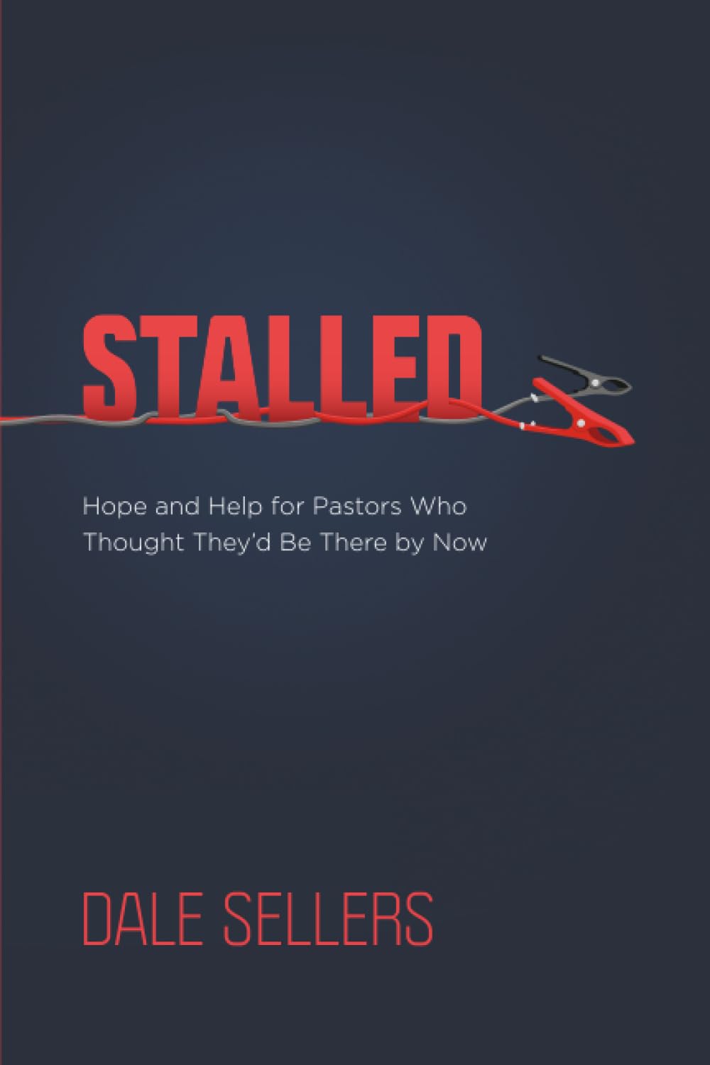 Stalled: Hope and Help for Pastors Who Thought They’d Be There by Now