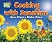 Cooking with Sunshine (Plant-ology)