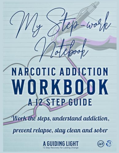 A Guiding Light NA Workbook - Your Personal Guide to the 12 Steps...