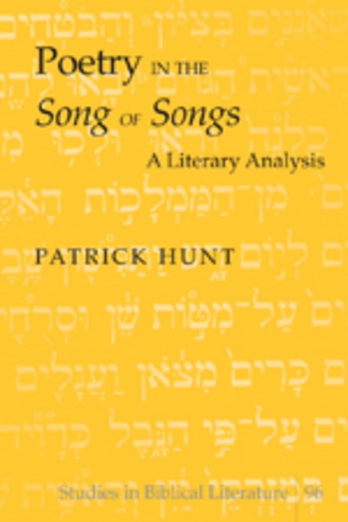 Poetry in the <<Song of Songs>>: A Literary Analysis (Studies in Biblical Literature)