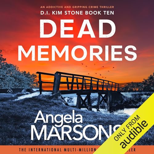 Dead Memories: An addictive and gripping crime thriller: Detective Kim Stone Crime Thriller, Book 10