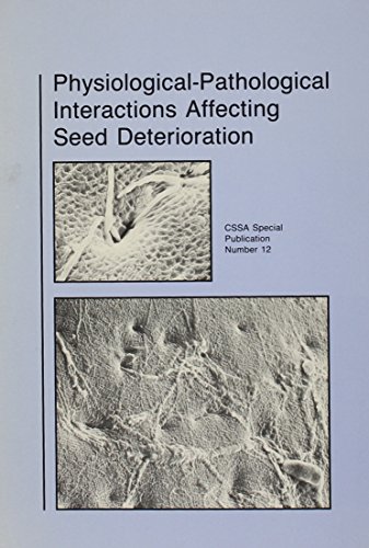 Physiological-Pathological Interactions Affecting Seed Deterioration: Proceedings of a Symposium (C S S A SPECIAL PUBLICATION) view 2