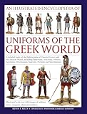An Illustrated Encyclopedia of Uniforms of the Greek World: A Detailed...