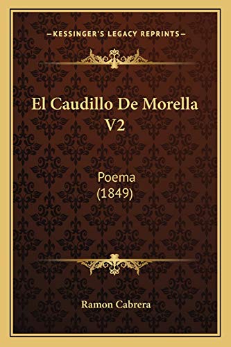 El Caudillo De Morella V2: Poema (1849) (Spanish Edition)