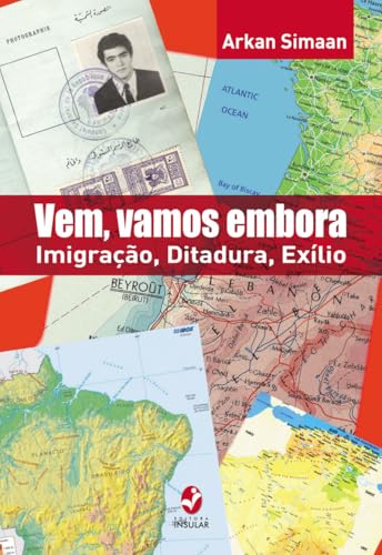 Vem, Vamos Embora: Imigração, Ditadura, Exílio por Arkan Simaan, Livro em Português