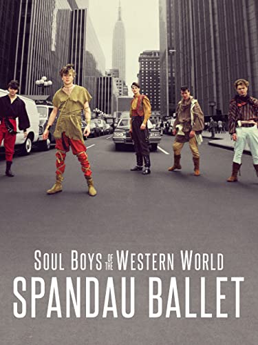 Spandau Ballet: Soul Boys of the Western World