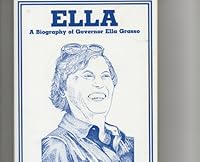 Ella: A Biography of Ella Grasso 0933614241 Book Cover