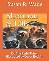 Sherman and Lilly : Do the Right Thing 1793992649 Book Cover
