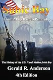 Subic Bay From Magellan To Pinatubo: 4th Edition History of the Subic Naval Station