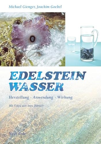 Preisvergleich Produktbild Edelsteinwasser: Herstellung - Anwendung - Wirkung