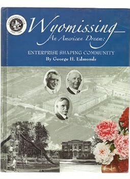 Wyomissing: An American Dream: Enterprise Shaping Community
