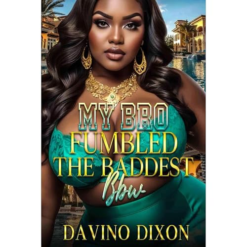 My Bro Fumbled The Baddest BBW by Davino Dixon episode artwork