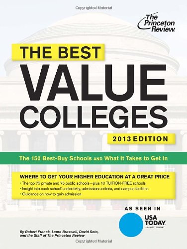 Buy The Best Value Colleges, 2013 Edition: The 150 Best-Buy Schools and What It Takes to Get In (College Admissions Guides) — BookShops.in