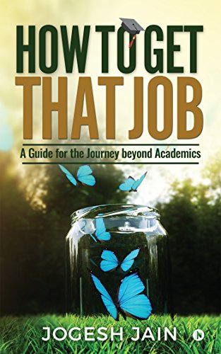 Télécharger How to Get That Job: A Guide for the Journey beyond Academics (English Edition) Livre PDF Gratuit