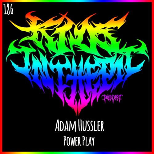 Adam Hussler - Power Play - Kids in the Pit Podcast Episode 186