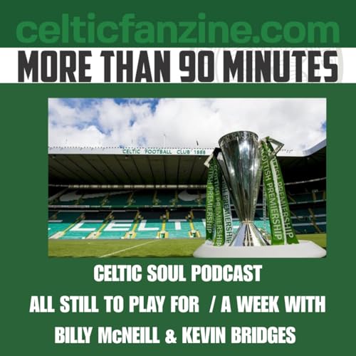 All Still to Play For / A week with Billy McNeill & Kevin Bridges