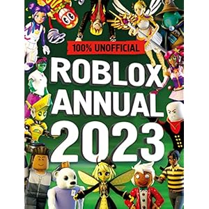 Unofficial Roblox Annual 2023: Brand-new gaming annual for 2022 – perfect for kids obsessed with video games!