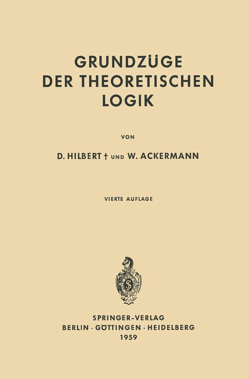 Grundzüge der Theoretischen Logik (Grundlehren der mathematischen Wissenschaften, Band 27)