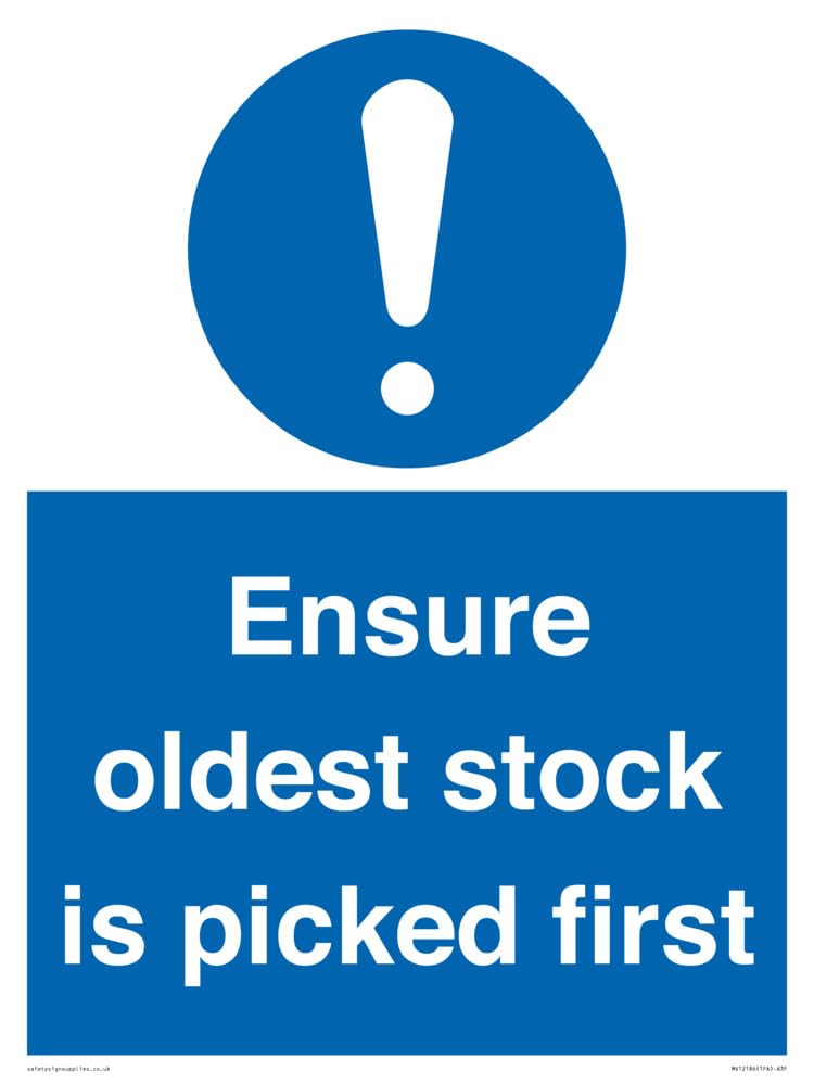 Ensure Oldest Stock Is Picked First Sign - 300x400mm - A3P
