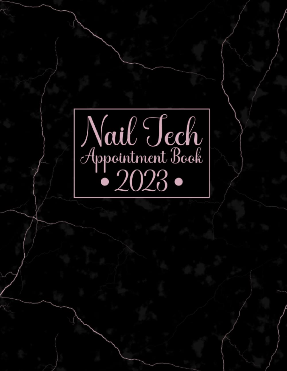 Nail Tech Appointment Book 2023: Daily and Hourly Appointment Book with 15 Minute Increments | Undated 52 Week Start on Monday Through Sunday - Black Marble Design (Nail Salon Appointment Book)