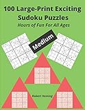 100 Large-Print Exciting Sudoku Puzzles: Hours of Fun For All Ages