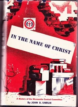 Hardcover In the Name of Christ: a History of the Mennonite Central Committee... Book