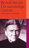 Die unwürdige Greisin: Und andere Geschichten (suhrkamp taschenbuch) - Bertolt Brecht