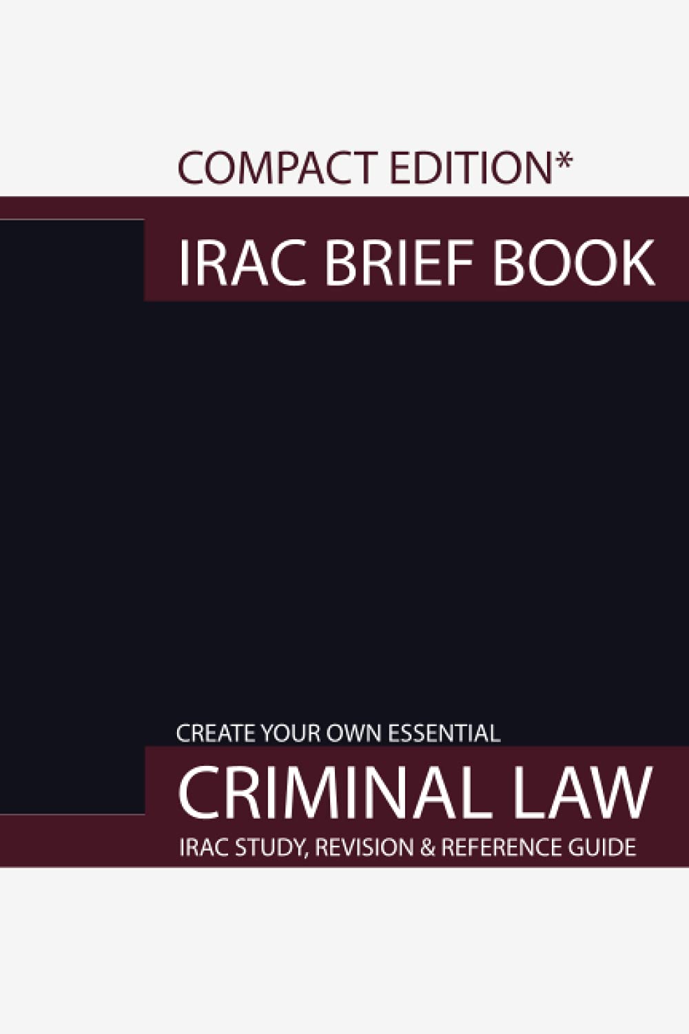 IRAC Brief Book: for Criminal Law. A compact IRAC case brief book for lawyers and law students (50 cases). (IRAC Brief Book Compact Edition)