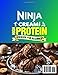 Ninja Creami High Protein Cookbook for Beginners: Easy & Tasty High-Protein Ninja Creami Recipes for Ice Creams, Sorbets, Gelatos, Smoothies, and Milkshakes | Perfect for Healthy Living