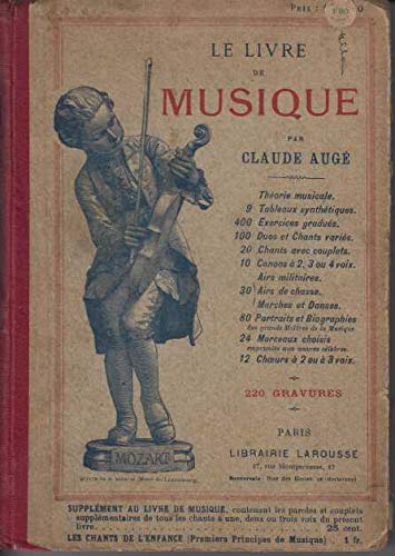 Le livre de musique. Editions Larousse. Vers 1920. (Musique, Manuel scolaire primaire, Chants)