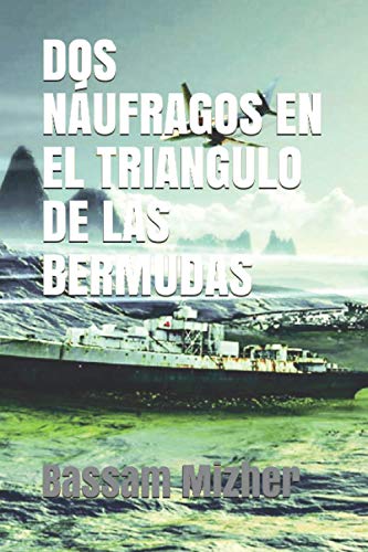DOS NÁUFRAGOS EN EL TRIANGULO DE LAS BERMUDAS (Spanish Edition)