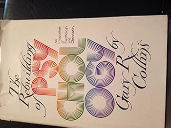 The Rebuilding of Psychology: An Integration of Psychology and Christianity