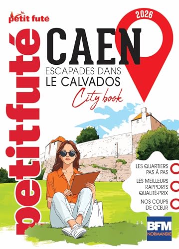 Guide Caen 2026 Petit Futé: Escapade Calvados (2026)