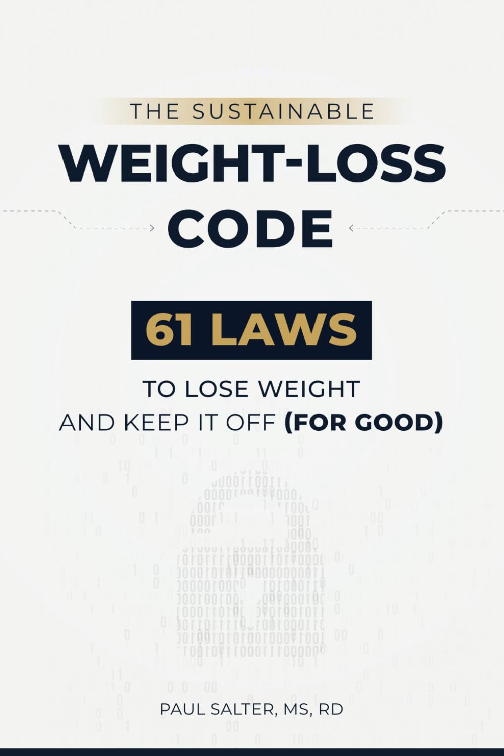 The Sustainable Weight-Loss Code: 61 laws to lose weight and keep it off (for good)