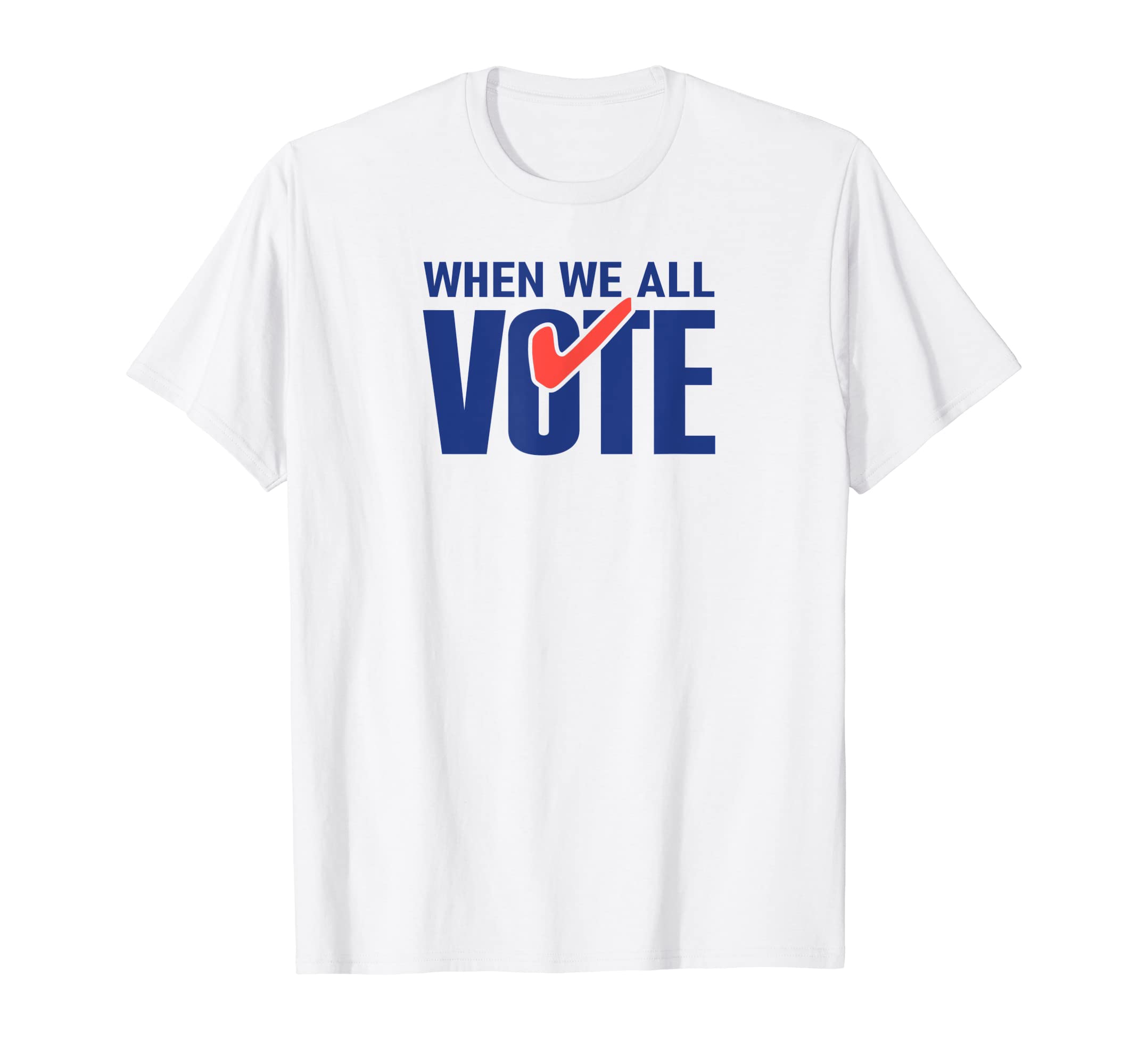 When We All Vote T-Shirt