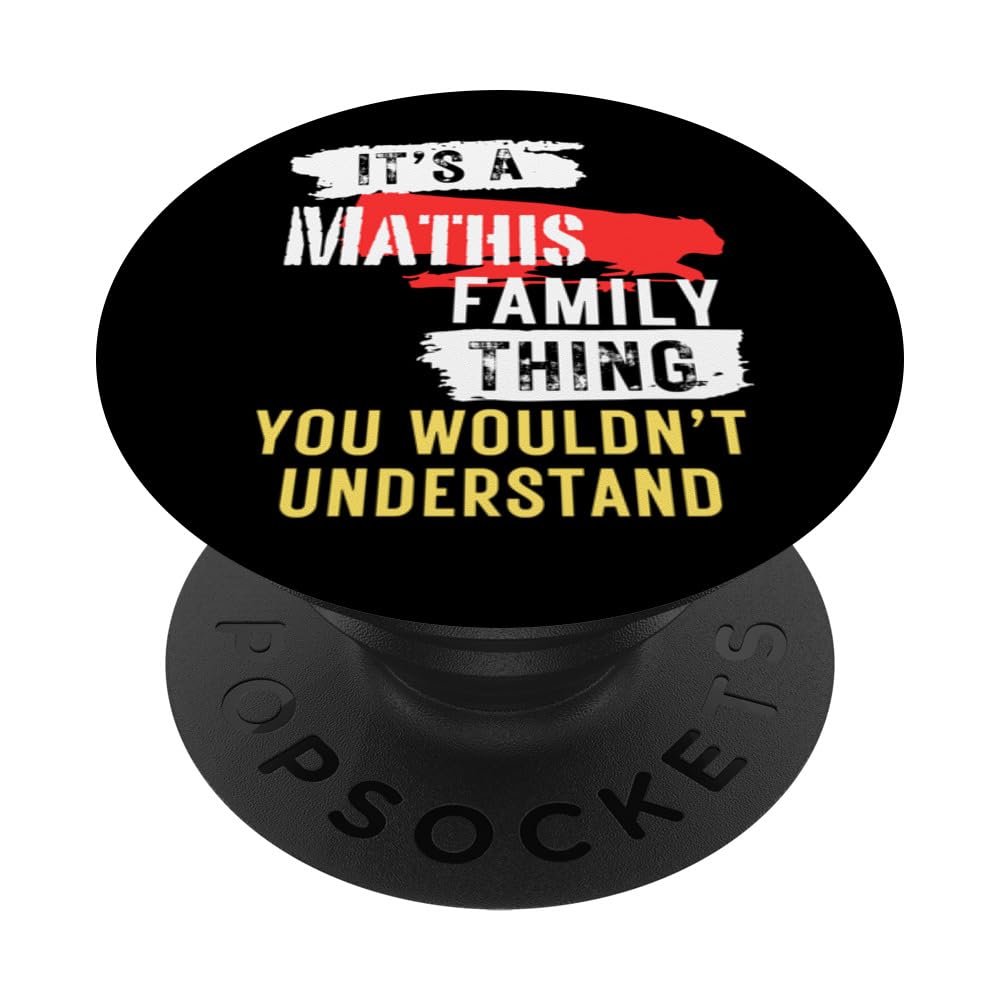 It's A Mathis Family Thing Funny Men's and Women's PopSockets Swappable PopGrip
