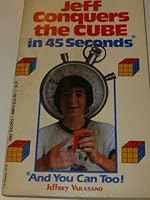 Jeff conquers the cube in 45 seconds: And you can too! 0812870972 Book Cover