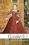 Elizabeth I (Routledge Historical Biographies)