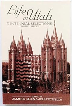 Paperback Life in Utah: Centennial Selections from Byu Studies (Byu Studies Monographs,) Book