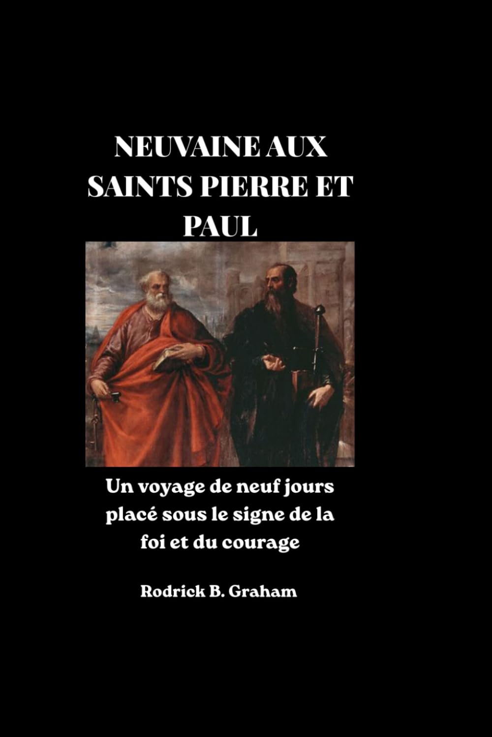 NEUVAINE AUX SAINTS PIERRE ET PAUL: Un voyage de neuf jours placé sous le signe de la foi et du courage