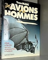 DES AVIONS ET DES HOMMES - D'EOLE A HERMES CENT ANS D'AERONAUTIQUE A TOULOUSE. B0020OAGU8 Book Cover