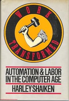 Hardcover Work transformed: Automation and labor in the computer age Book