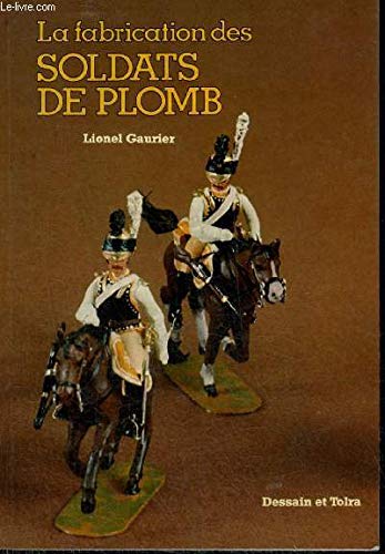 La Fabrication des soldats de plomb