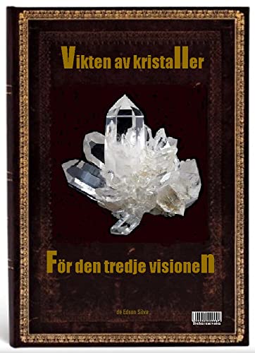 Vikten av kristaller: För den tredje visionen (Swedish Edition)