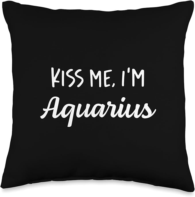 Kiss me, I'm Aquarius - Funny Horoscope Zodiac Throw Pillow