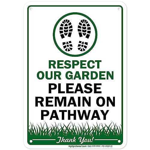 Respect Our Garden Please Remain On Pathway Sign, 7x10 Inches, 55 mil thick HDPE (high density polyethylene), Made in USA by My Sign Center