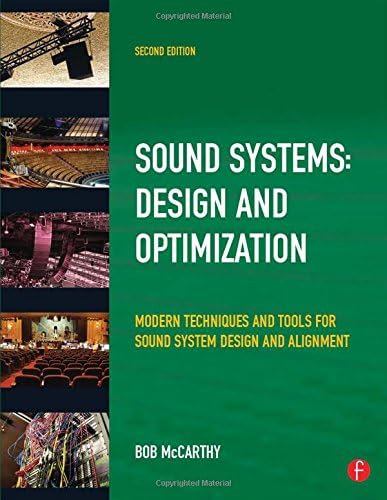 Sound Systems: Design and Optimization: Modern Techniques and Tools for Sound System Design and Alignment 2nd Edition